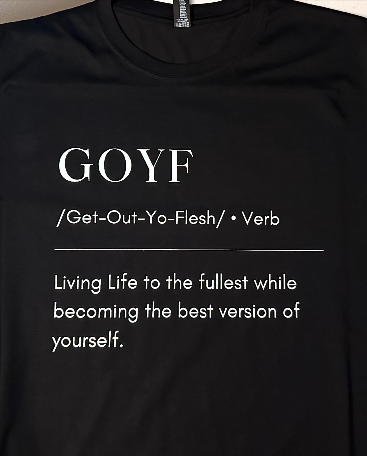 GOYF 
Get-Out-Yo-Flesh 
@jayson_jvc 
.
Living life to the fullest while becoming the best version of yourself.