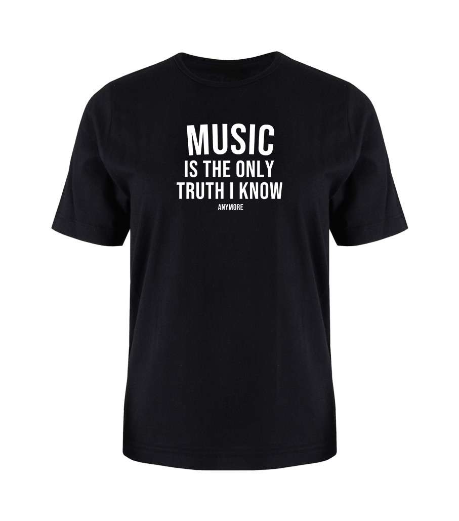 Music Is The Only Truth I Know (Anymore)