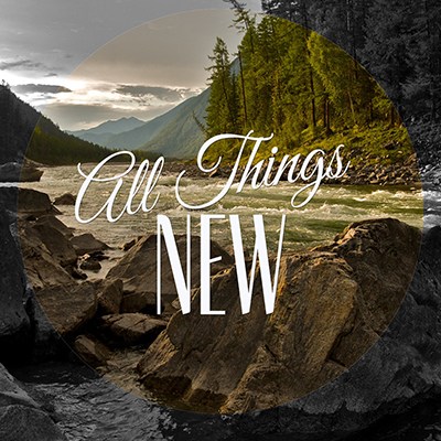 All Things New