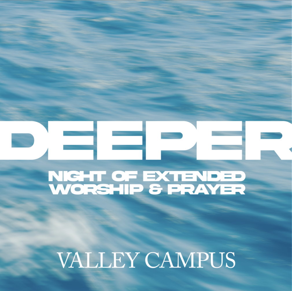 Deeper: An Extended Night of Prayer & Worship