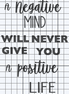 5. A negative mind will never give you a positive life