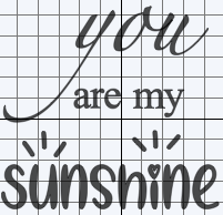 12. You are my sunshine