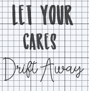 23. Let your cares drift away
