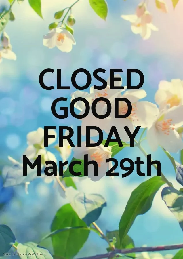 CLOSED-GOOD FRIDAY