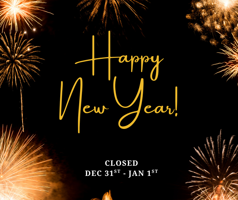 CLOSED- NEW YEARS HOLIDAY