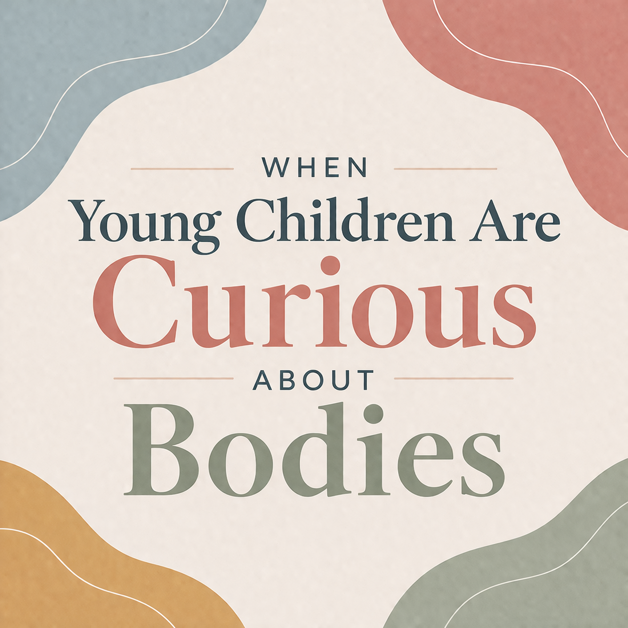      

 
   When Young Children Are Curious About Bodies  As the seasons shift and children settle into new rhythms of play, we often see an uptick in body curiosity in early childhood.  That can look like children asking more direct questions, becom