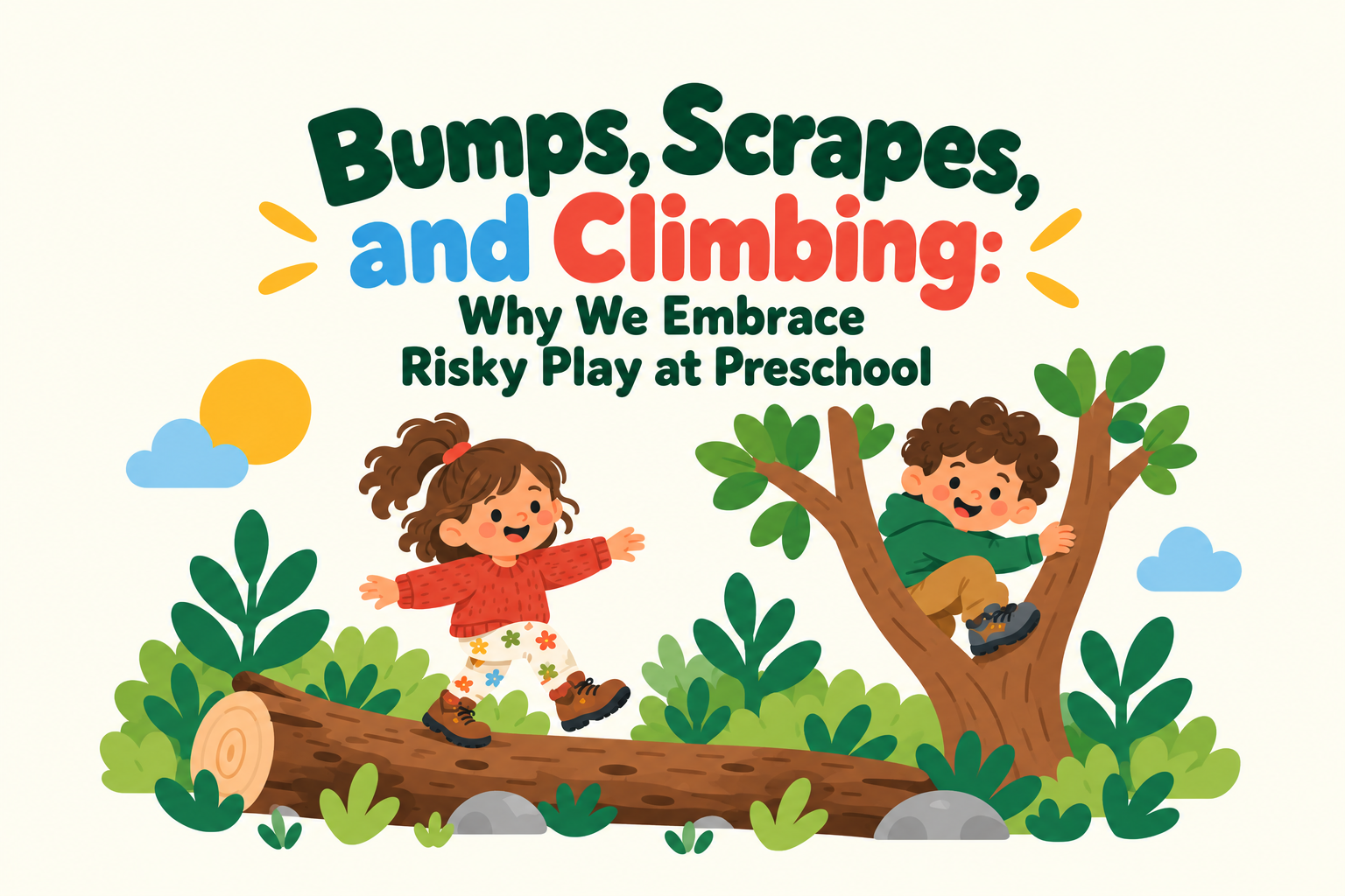      

 
   Bumps, Scrapes, and Climbing: Why We Embrace Risky Play at Preschool    TL;DR:  Your child’s safety always comes first. We clear real hazards, kids climb only as high as they can safely manage on their own, and guides teach kids to check 