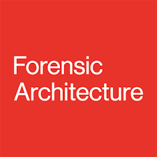 Forensic Architecture: Open-Source Investigations into State and Corporate Violence