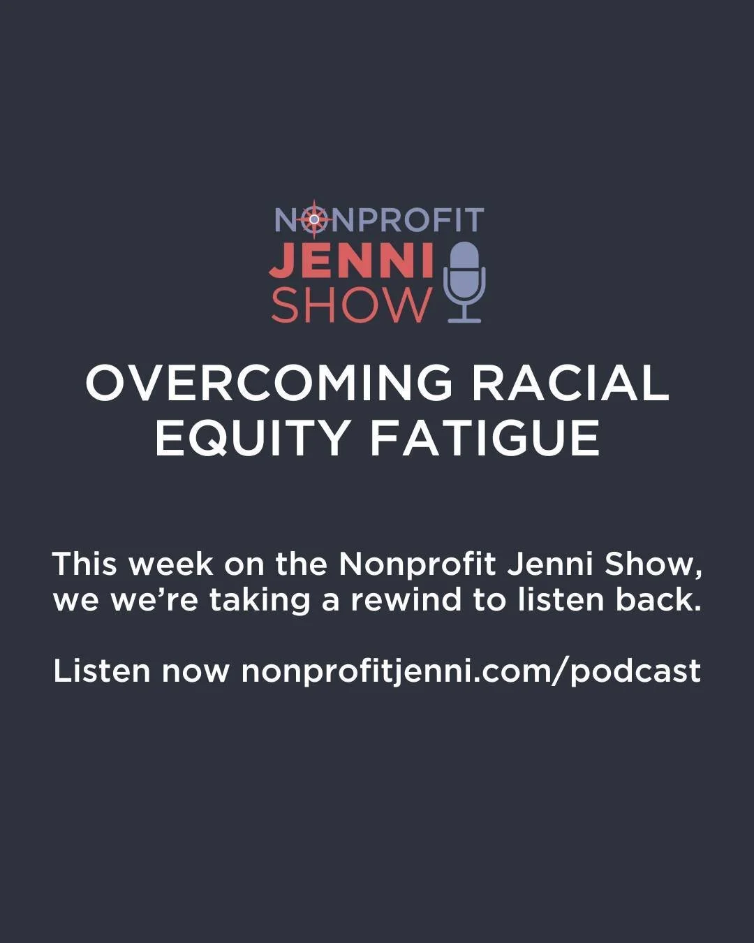 ⏪ Sometimes on the pod, we have this segment called Rewind where I take us back to an interview from way back in the archives.

This week, I&rsquo;ve got a great Rewind for you on overcoming racial equity fatigue. 
Travel back in time with me now at 