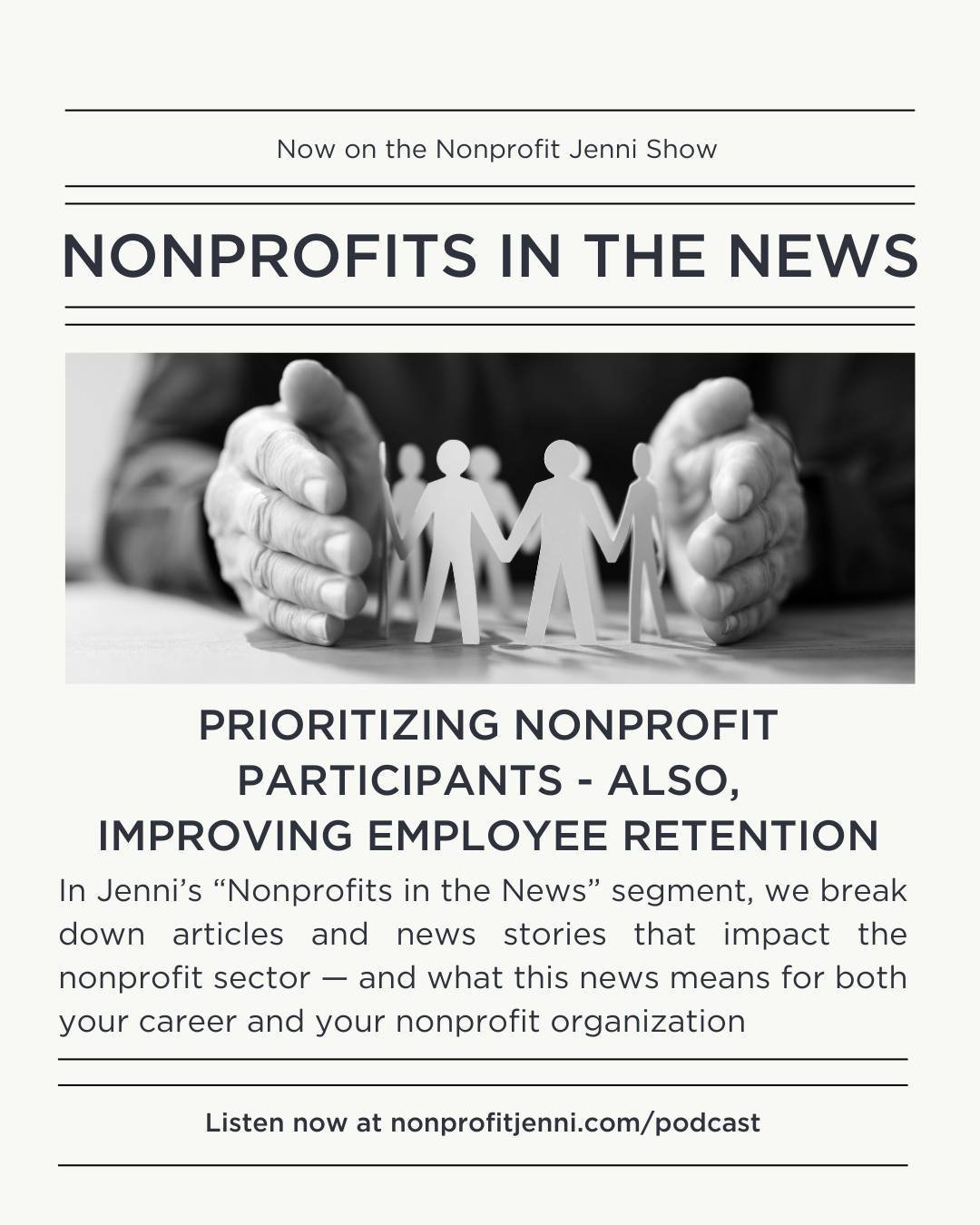📰 Extra, extra! Get the latest news about prioritizing nonprofit participants AND ALSO how to improve employee retention!

On the Nonprofit Jenni Show, I like to keep you updated on the latest news, trends, and reports about the nonprofit sector dur
