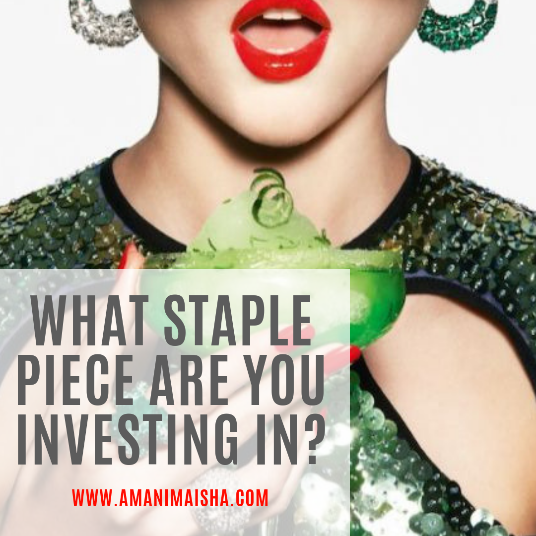 WHAT STAPLE PIECE ARE YOU INVESTING IN THIS SEASON?