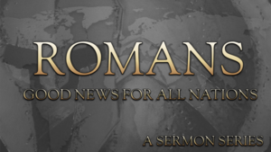 Romans: Secured by Love, Pt. 1