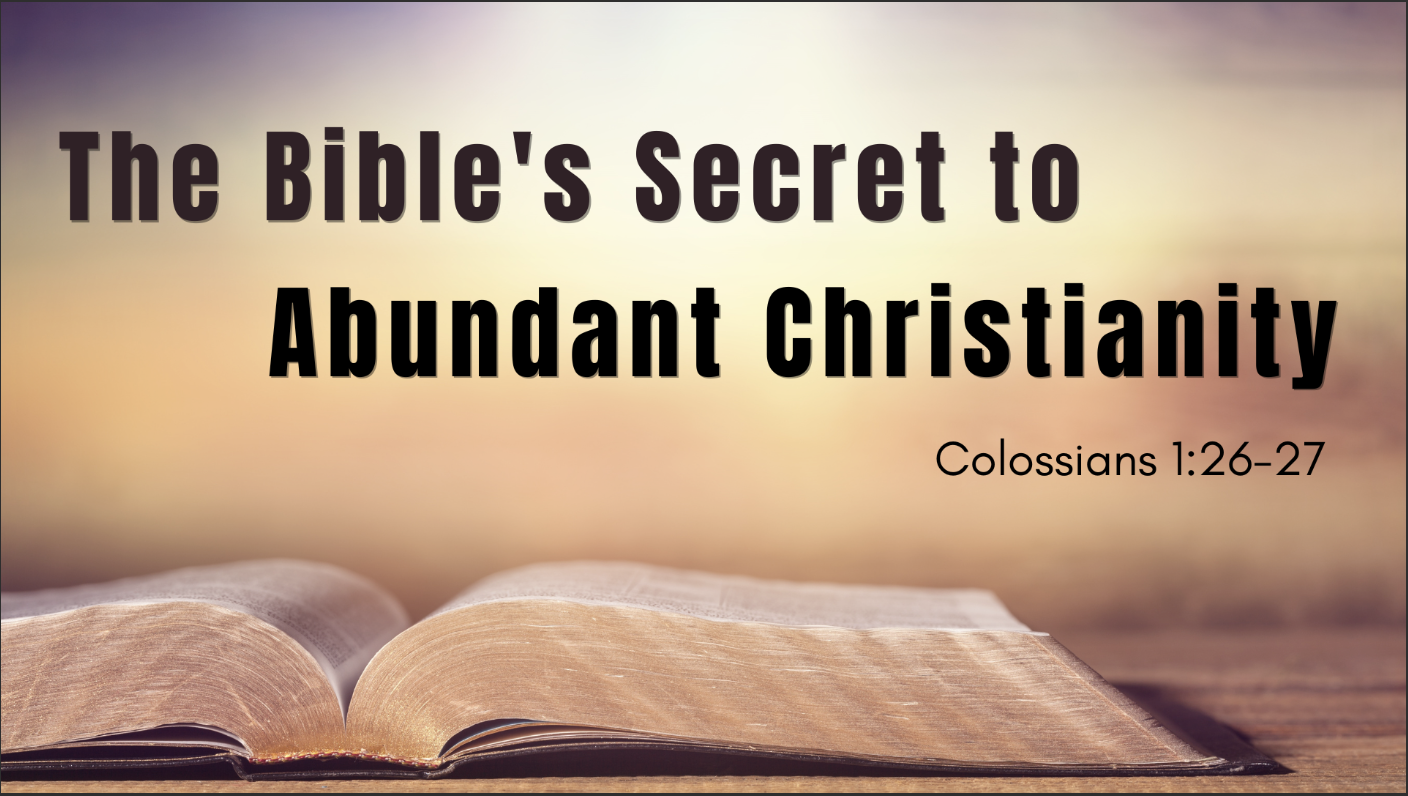 The Bible's Secret to Abundant Christianity