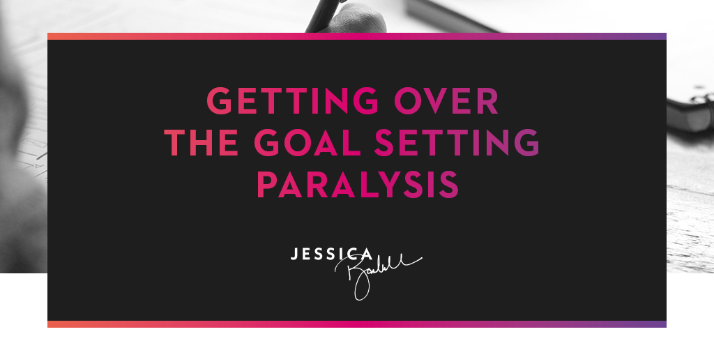 GettingOverTheGoalSettingParalysis_JR_Blog.jpg