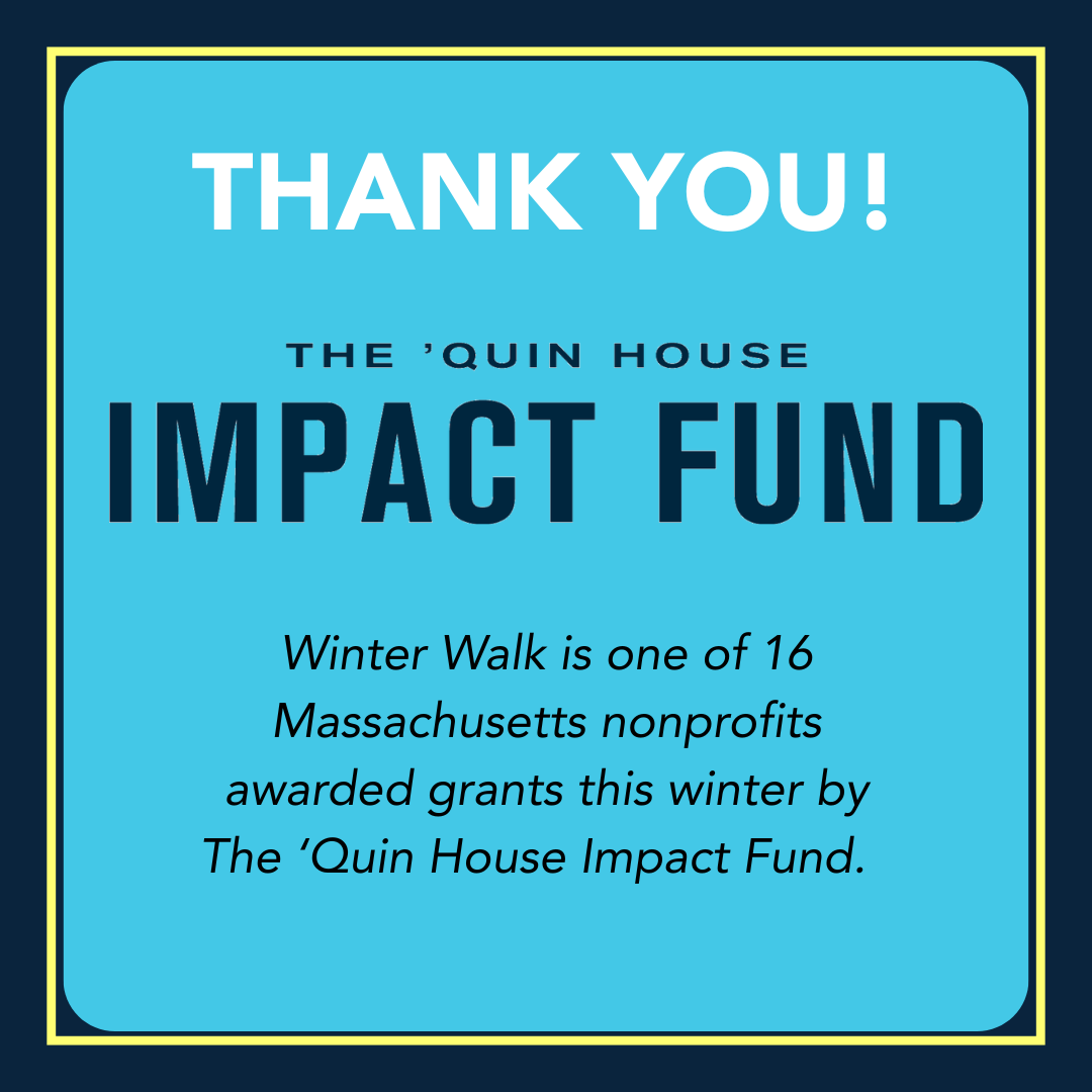 Winter Walk Awarded $25,000 Grant from The ‘Quin House Impact Fund