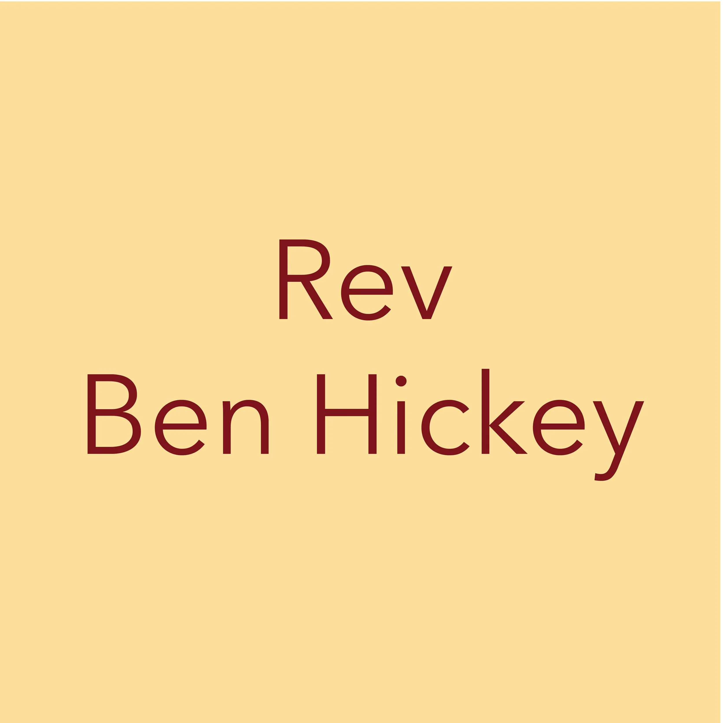 The image shows the words "Rev" and "Ben Hickey" written in maroon on a light beige background.