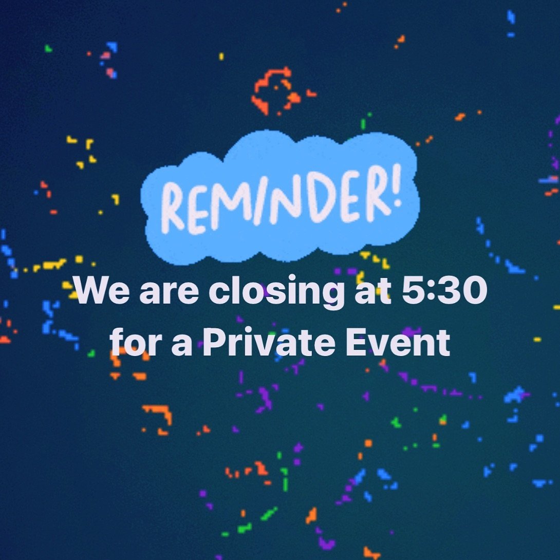 ᖇᗴᗰIᑎᗪᗴᖇ: We will be closing at 5:30 today for a Private Event

#privateevent #asseenincolumbus #cbusohio #cheerstotheweekend