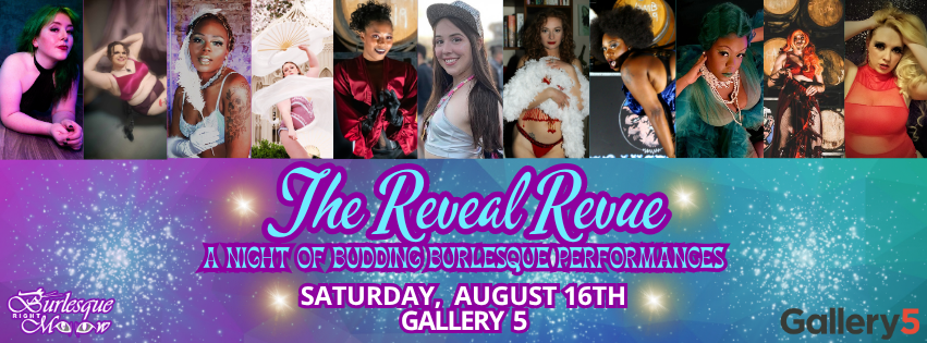 The Reveal Revue: A Night Of Budding Burlesque Performances
