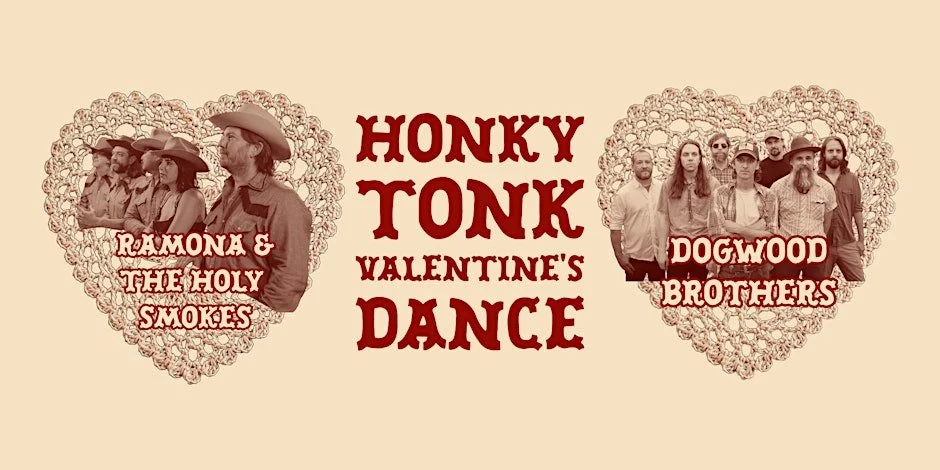 Honky Tonk Valentine's Dance feat. Ramona & The Holy Smokes and Dogwood Brothers!
