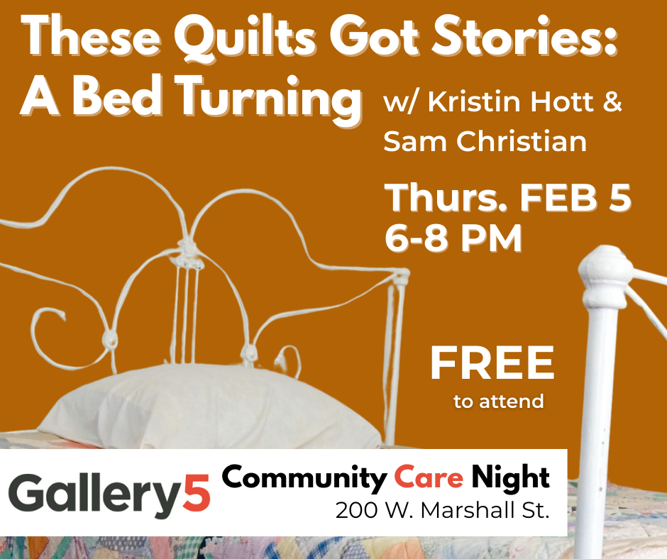 Community Care Night - These Quilts Got Stories: A Bed Turning