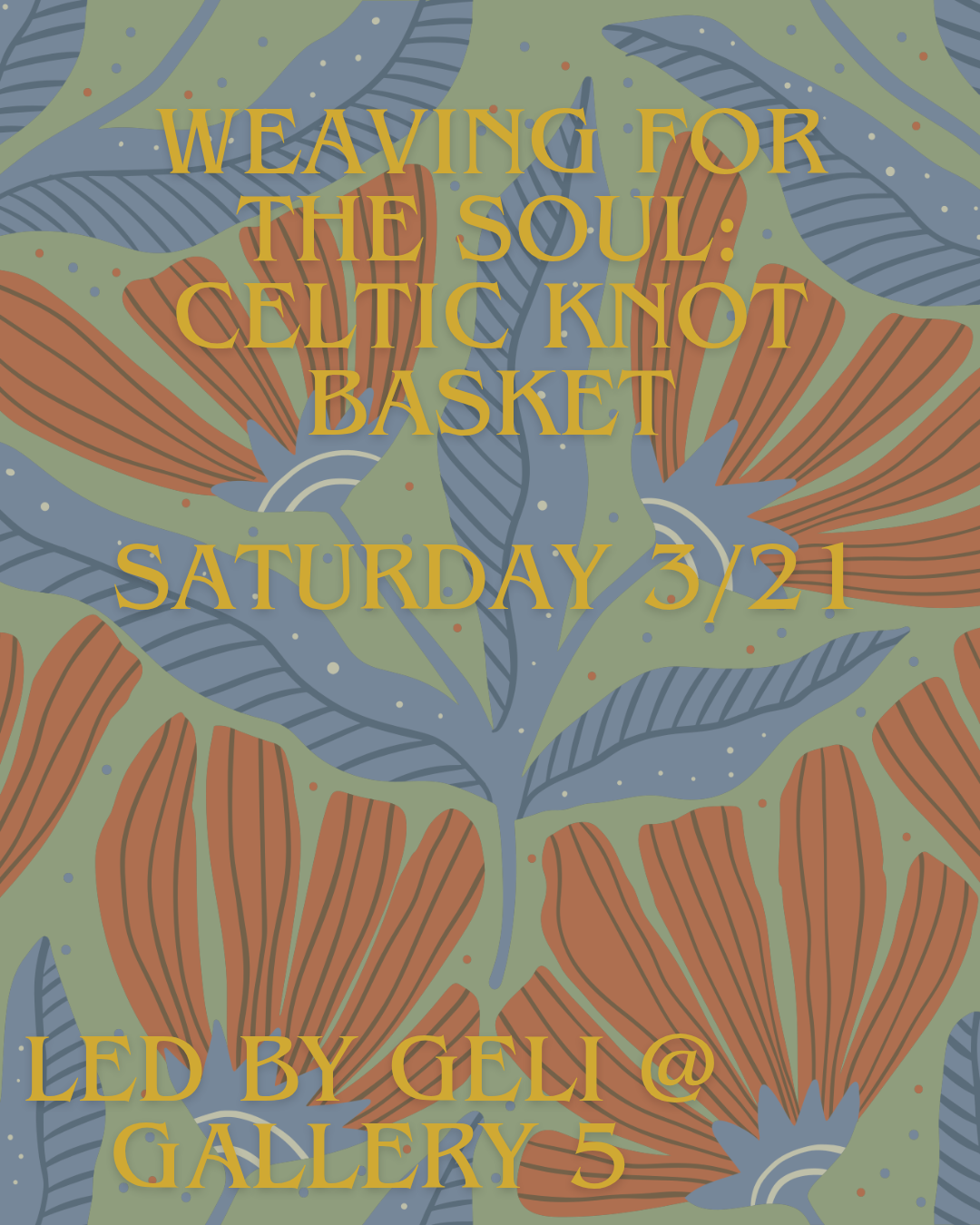 Weaving for the Soul Basket Weaving Workshop with Geli