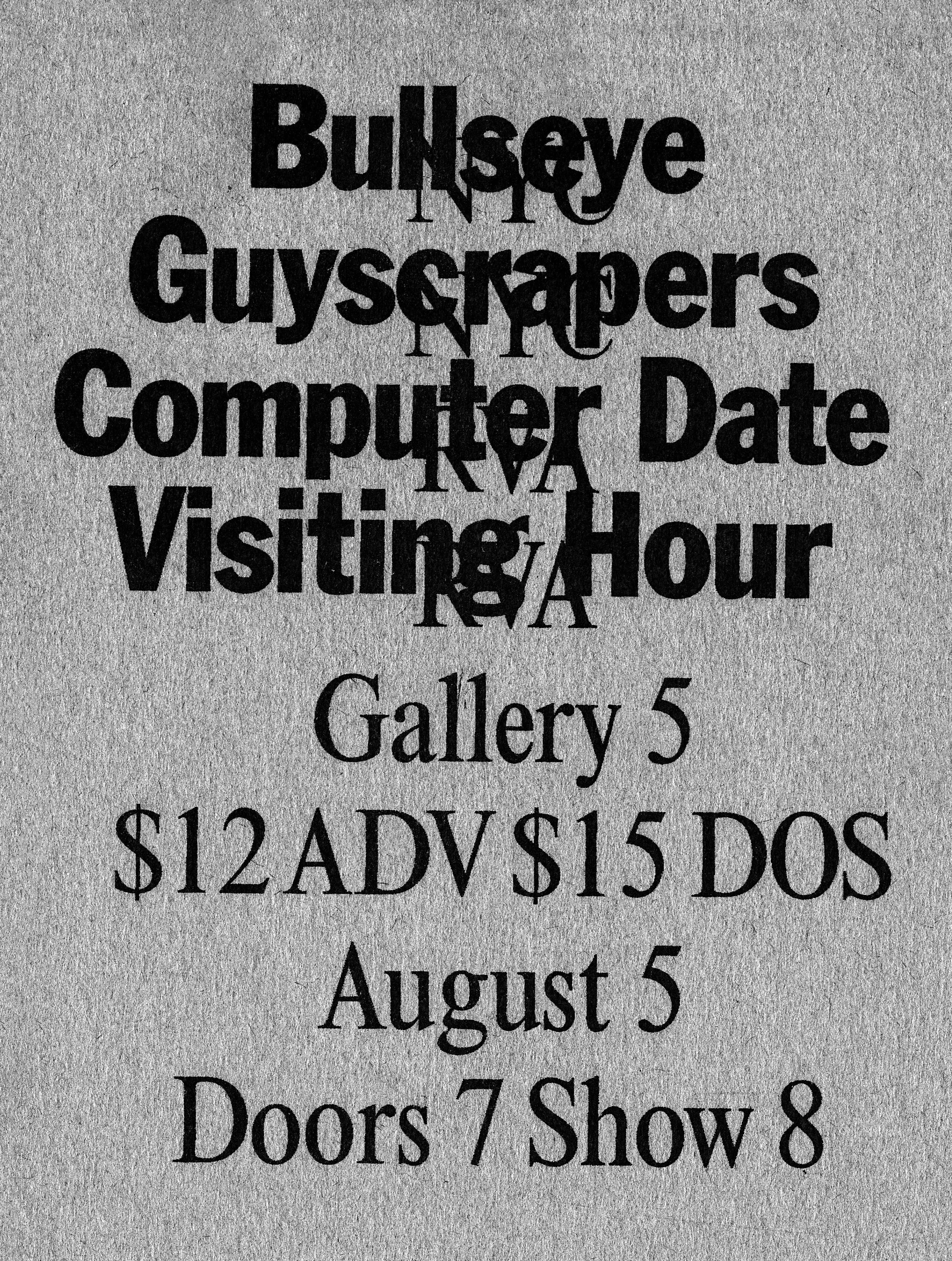 Visiting Hour, Computer Date, Guyscraper (nyc), Bullseye (nyc)