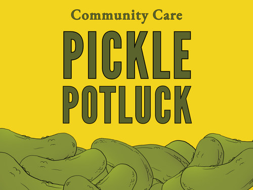 Community Care: Pickle Potluck