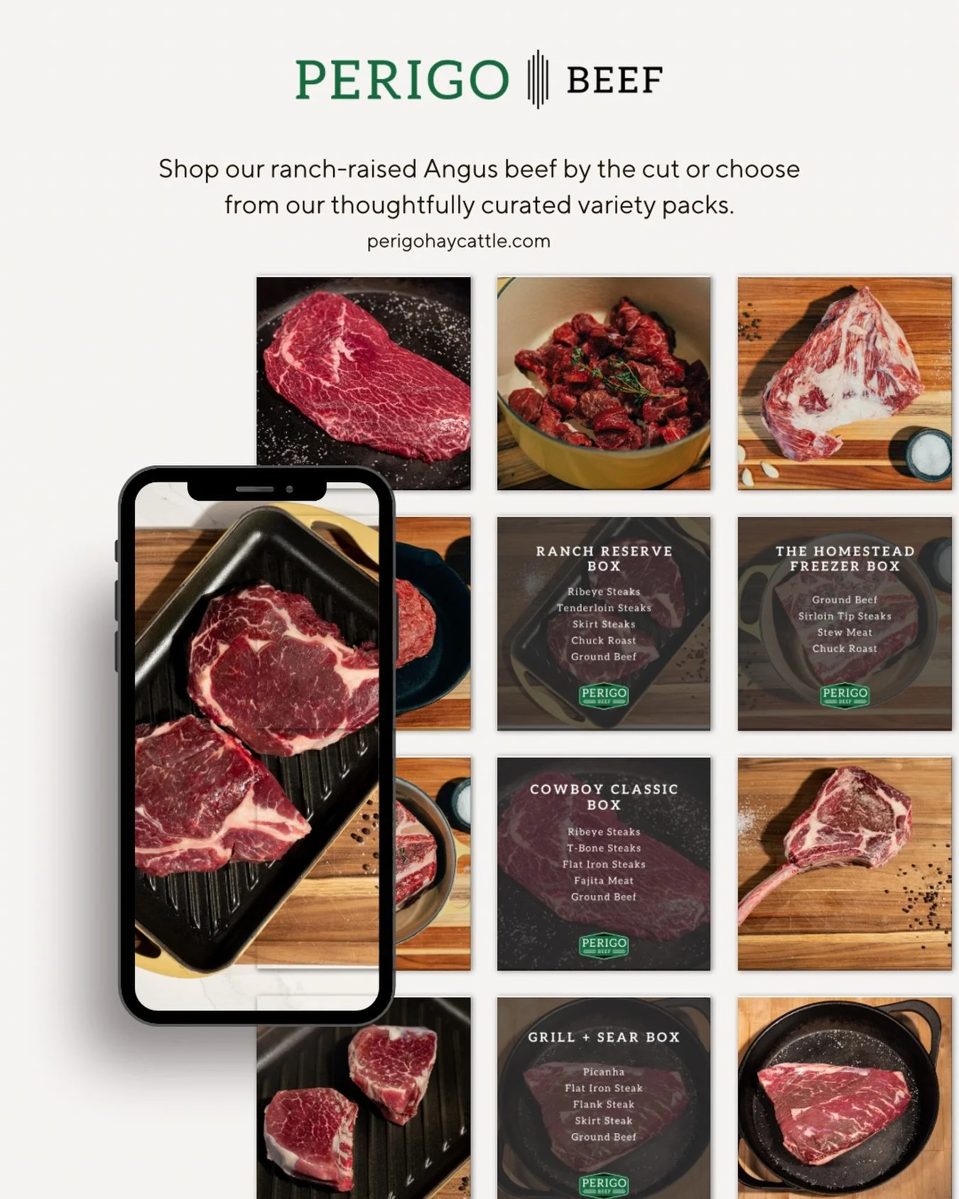 The Perigo Beef Shop 🤍

Shop our ranch-raised Angus beef by the cut or make it easy with one of our curated variety packs.

From everyday meals to steak night, it&rsquo;s all raised right here and shipped straight to your door.

First time customers