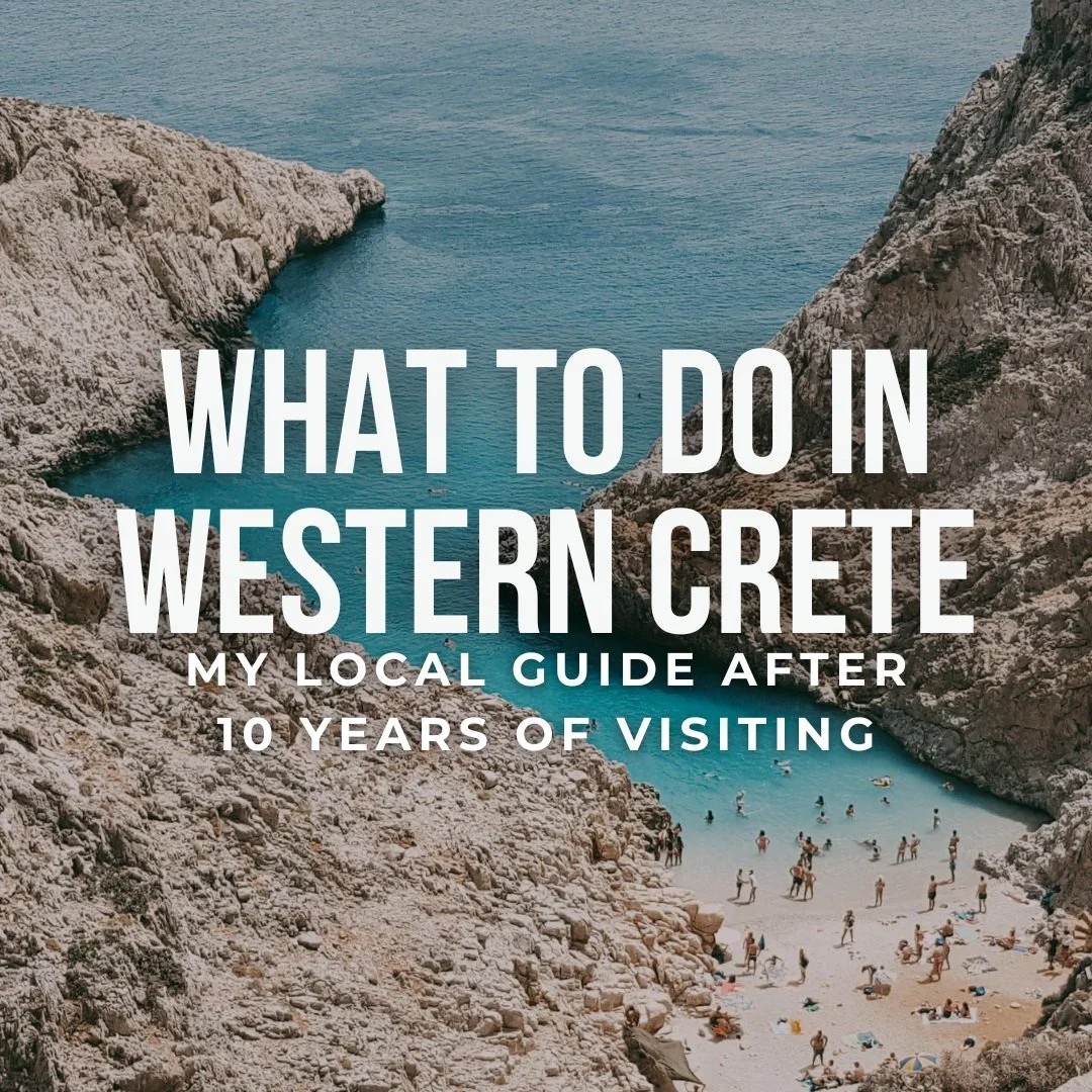 What to Do in Western Crete: My Local Guide After 10 Years of Visiting