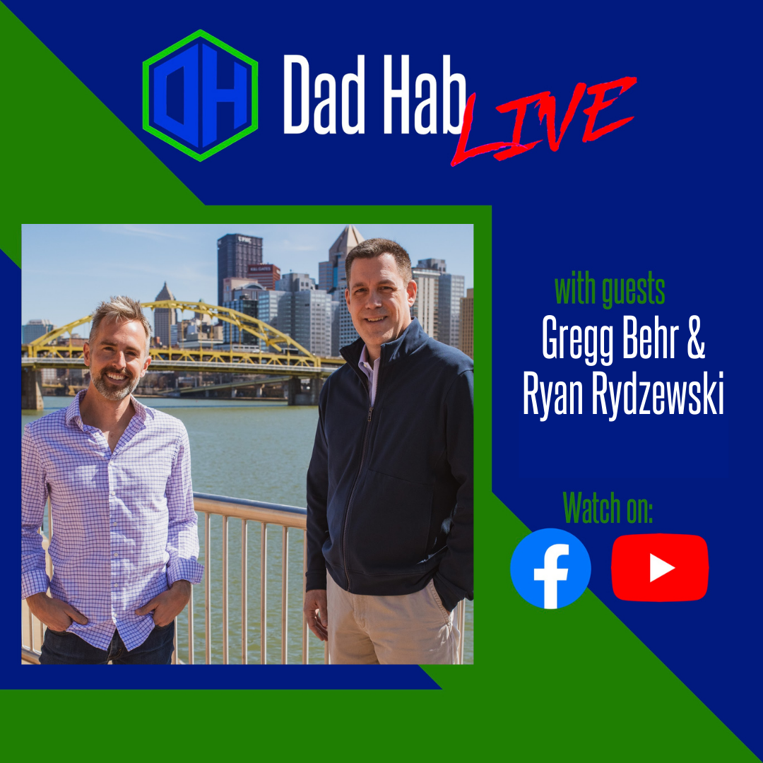 Dad Hab LIVE: Gregg Behr &amp; Ryan Rydzewski