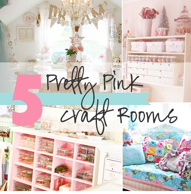 Top 5 Favorite Pretty Pink Craft Rooms