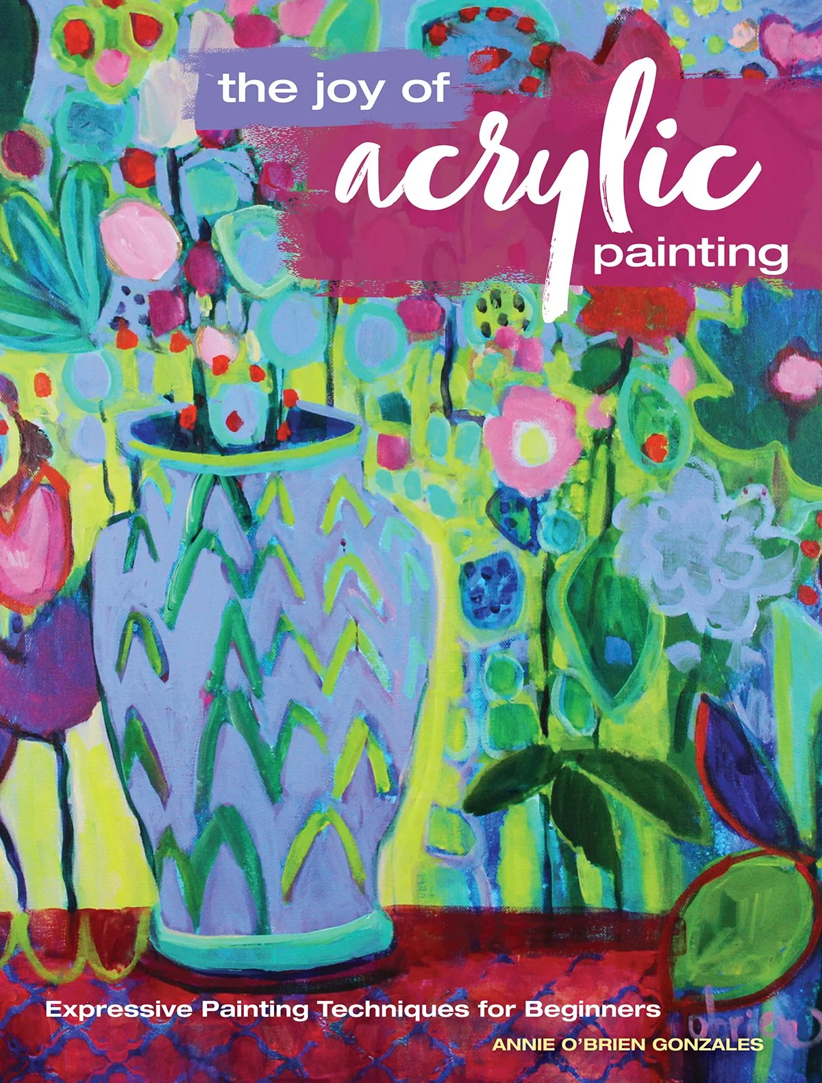Book: The Joy of Acrylic Painting by Annie O’Brien via www.angelamaywaller.com