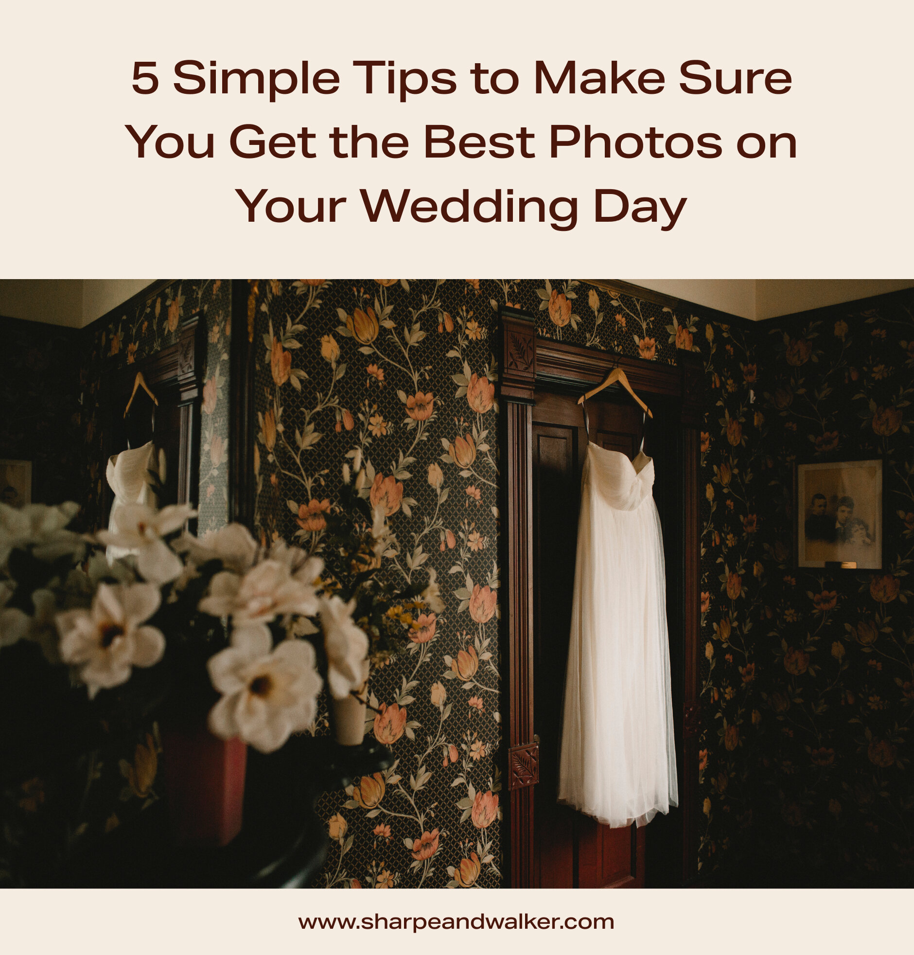 5 Tips to Get the Best Photos on Your Wedding Day — Sharpe & Walker