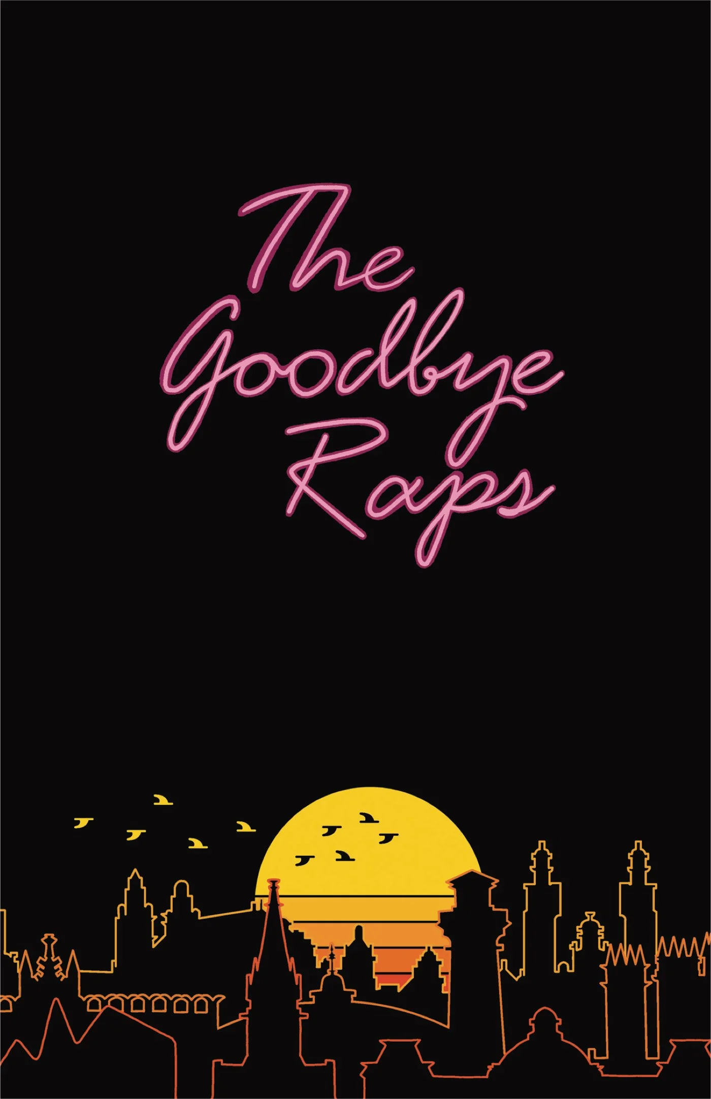 The Goodbye Raps by Samuel Glover 