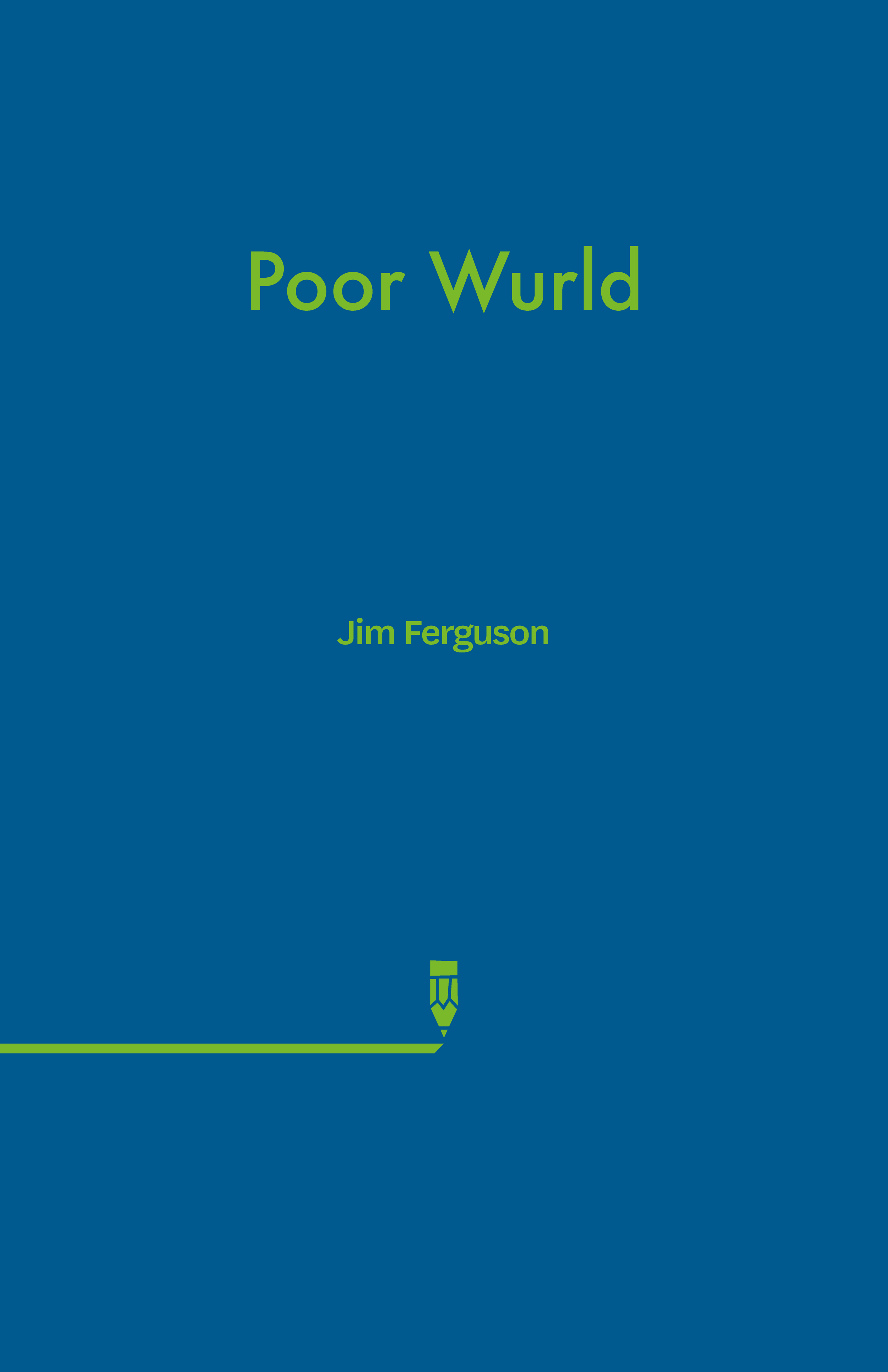 Poor Wurld by Jim Ferguson