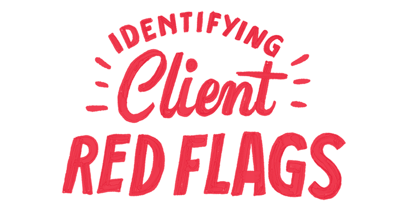 Identifying &amp; Handling Freelance Client Red Flags