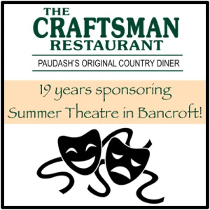 We love Bancroft’s summer theatre, which is part of the reason we’ve been sponsors for 19 consecutive years!