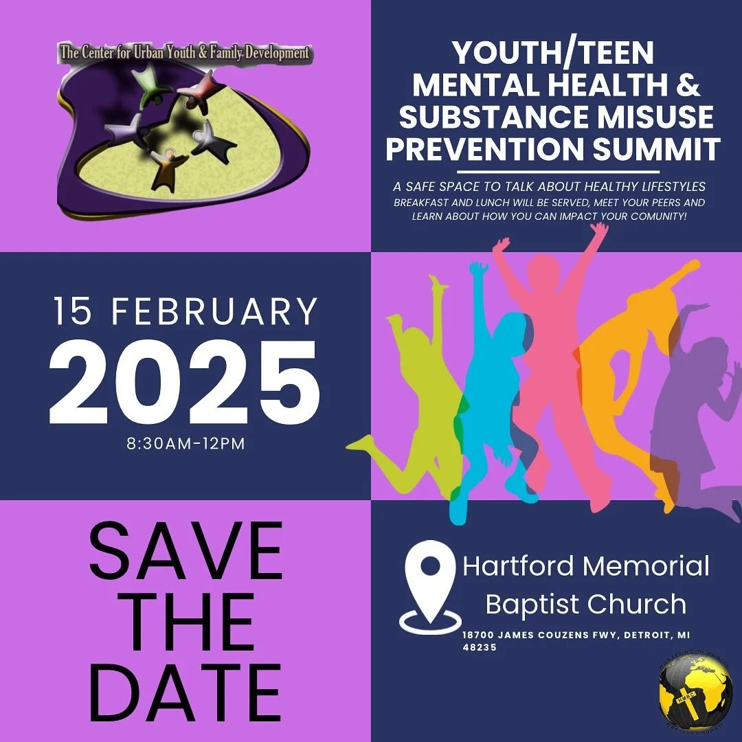 🌟 Youth Mental Health &amp; Substance Use Prevention Summit 🌟

📅 Date: Saturday, February 15, 2025
⏰ Time: 8:30 AM &ndash; 2:00 PM
📍 Location: Hartford Memorial Baptist Church, 18700 James Couzens, Detroit, MI

This is your space to learn, share,