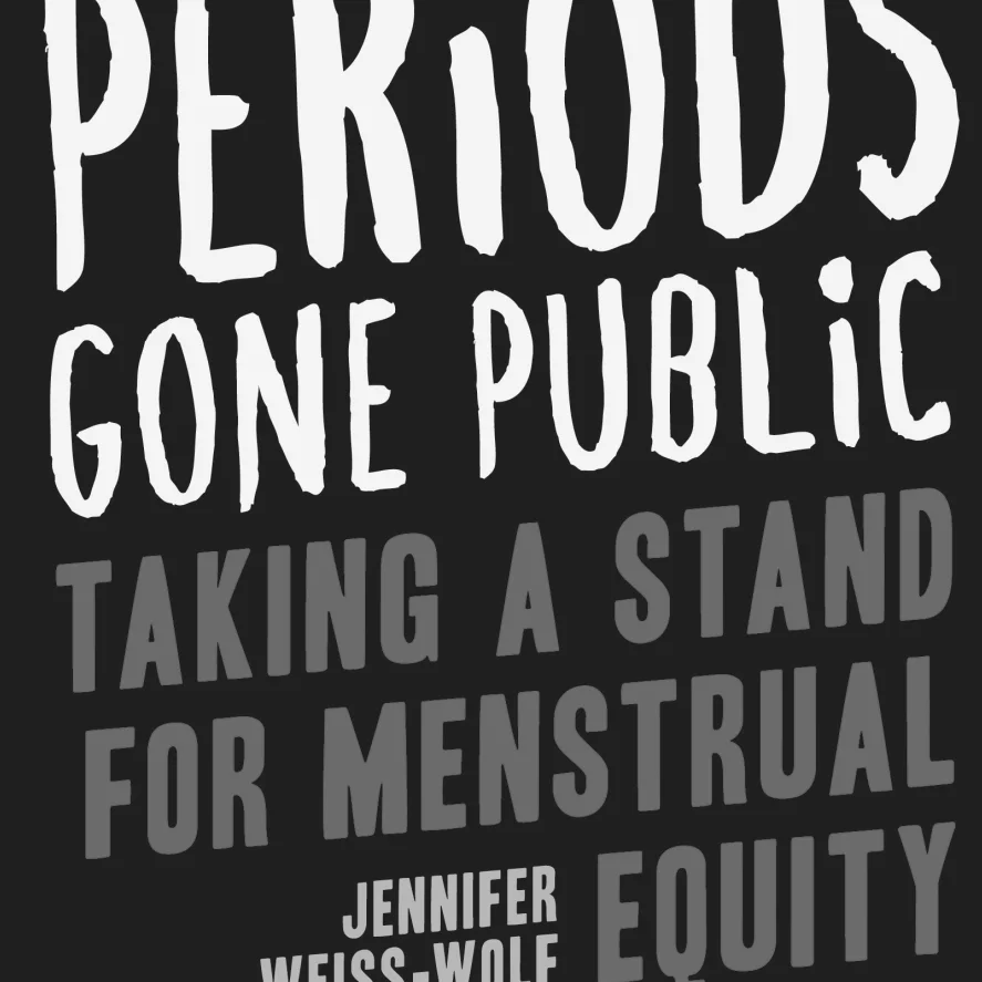 STARRED REVIEW - PERIODS GONE PUBLIC: TAKING A STAND FOR MENSTRUAL EQUITY October 8, 2017 / PUBLISHERS WEEKLY