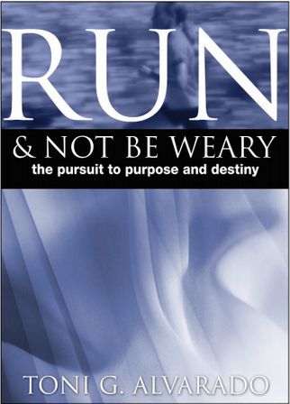 Run and Not Be Weary the Pursuit of Purpose and Destiny