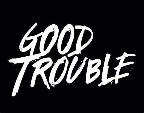 Good Trouble