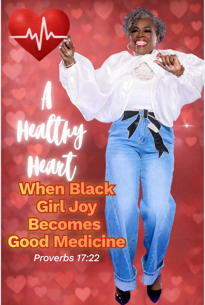 A Healthy Heart: When Black Girl Joy Becomes Good Medicine