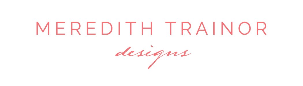 Meredith Trainor Designs