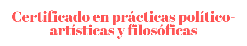 Certificado en prácticas político-artísticas y filosóficas..png