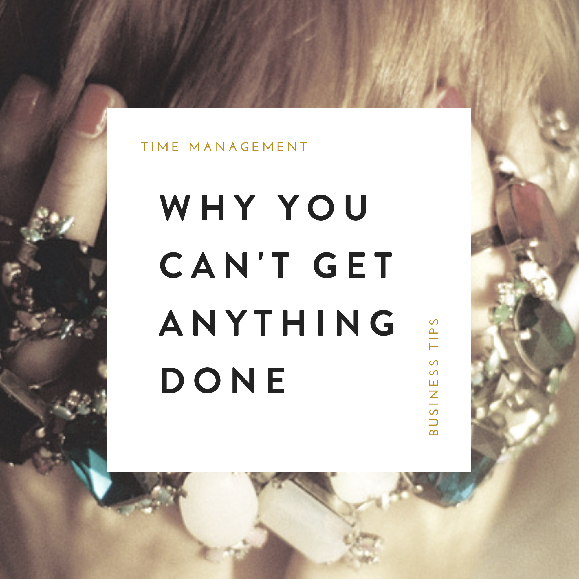 3 Reasons Why You Cant Get Anything Done.png