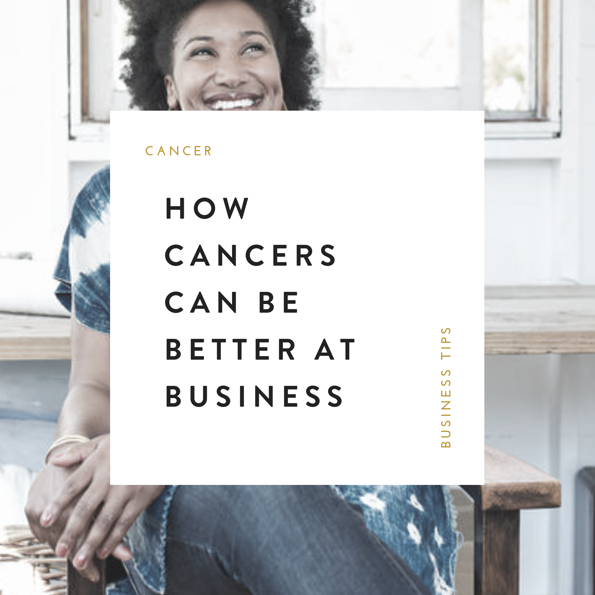 How Cancers Can Be Better Business Owners.png