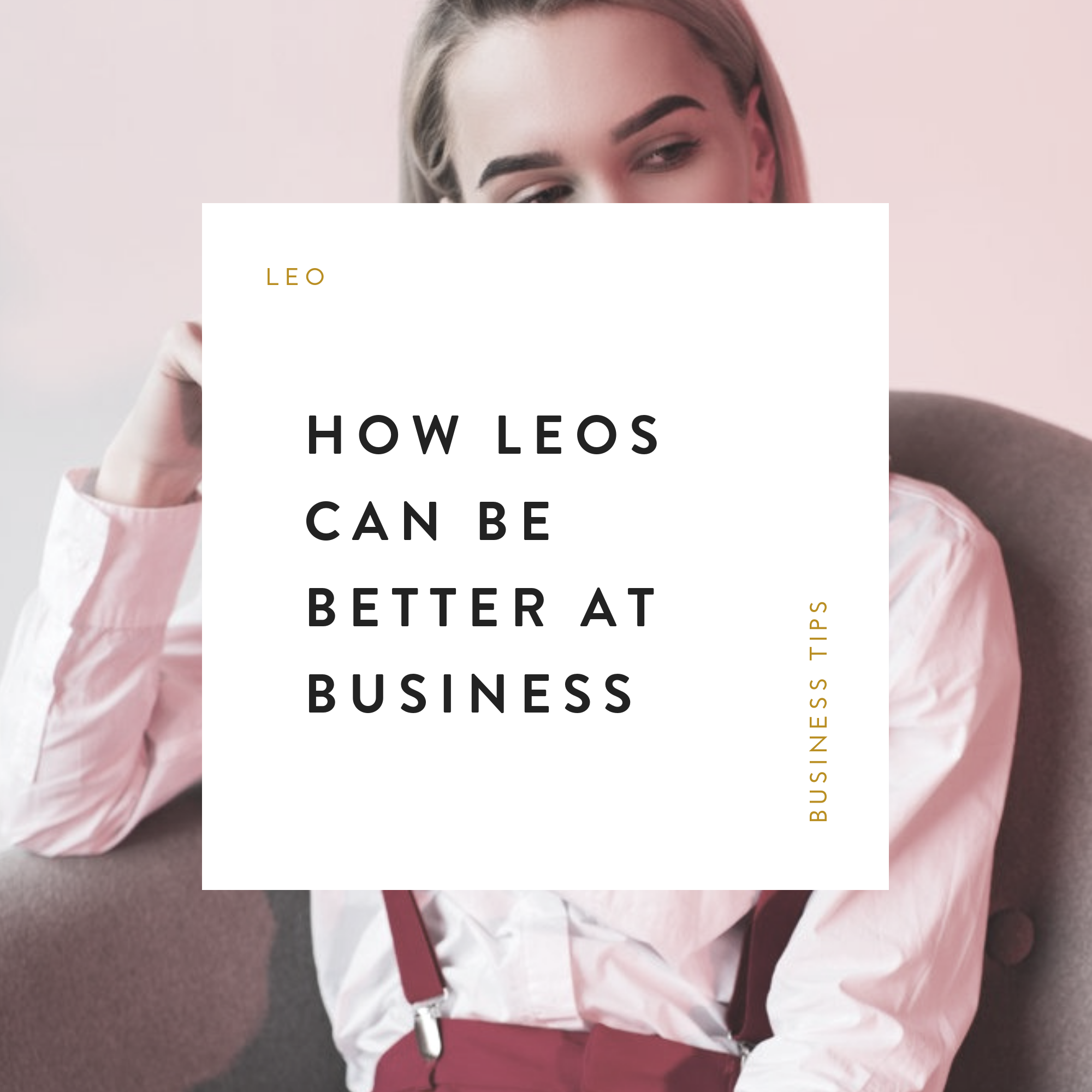 How Leos Can Be Better At Business.png