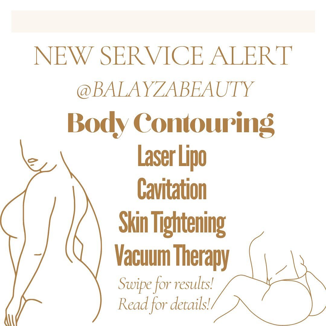 Share with a friend that may be looking to start their toning up or stubborn weight loss journey! 

NEW SERVICE ALERT: 
Body contouring!
Body contouring is a range of services that all aid in toning and slimming the body. This FDA approved machine is