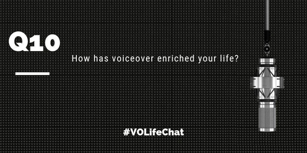 Question 10- How has #voiceover enriched your life?
