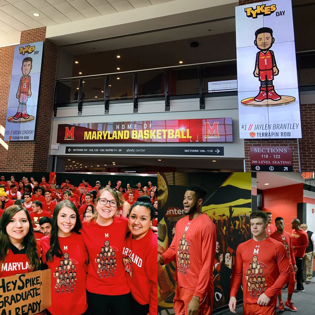 UNIVERSITY OF MARYLAND BASKETBALL A social media partnership with Tykes engaged students to show their team spirit like never before, culminating with an official "Tykes Day" event during a nationally televised game.